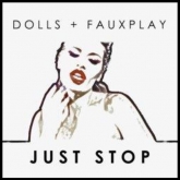 dolls, fauxplay, just stop
