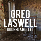 greg laswell, dodged a bullet