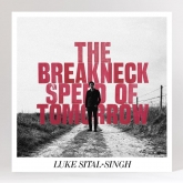 Luke Sital-Singh, Still, The Breakneck Speed Of Tomorrow