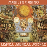Marilyn Carino, Leaves, Sadness, Science
