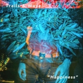 Trails and Ways, Happiness