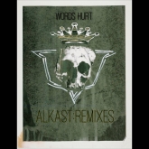 Words Hurt - Alkast Remixes