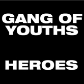 gang of youths, heroes